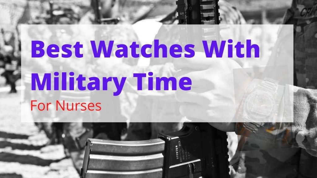 Best Watches With Military Time for nurses