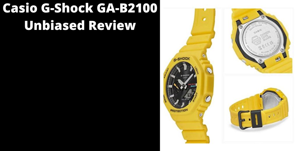 Casio G-Shock GA-B2100 – Unbiased Review