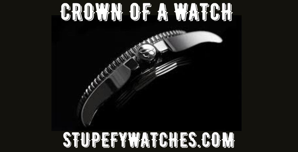 CROWN OF A WATCH