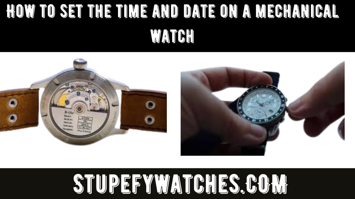 How to set the time and date on a mechanical watch