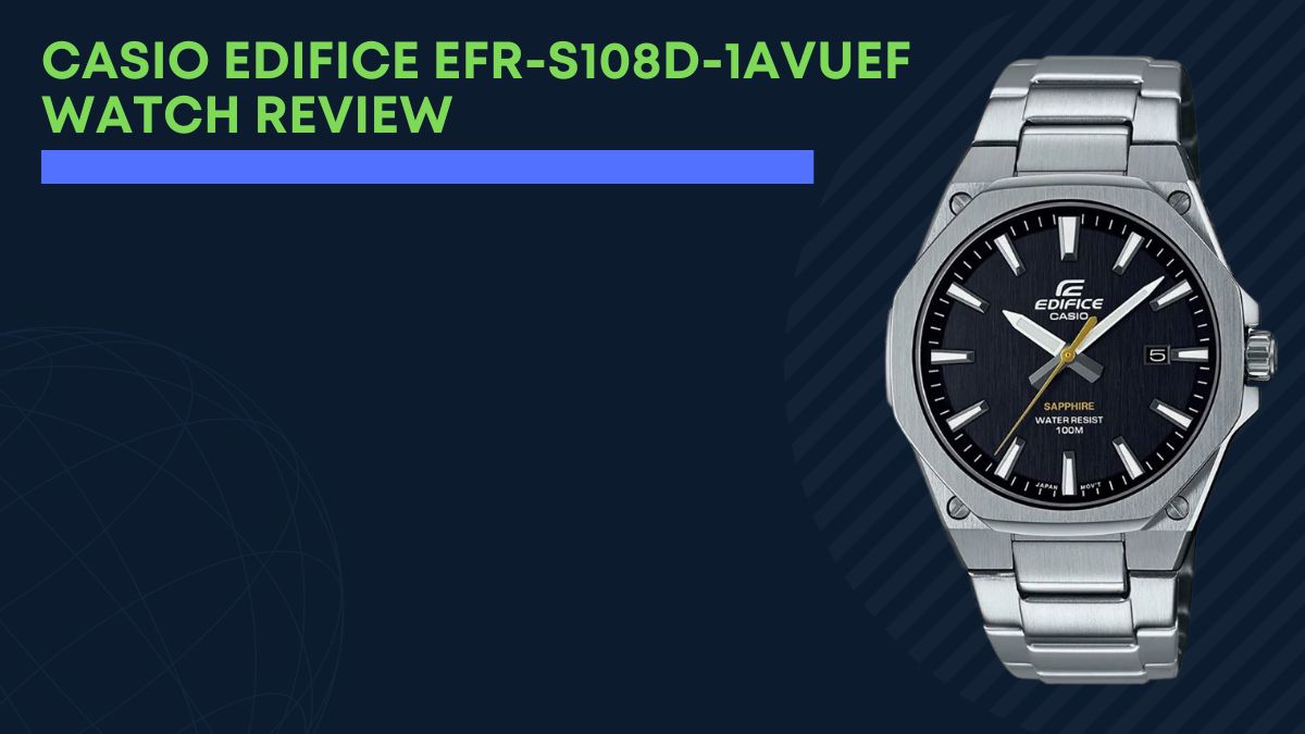 Review Of Casio Edifice EFR-S108D-1AVUEF Watch