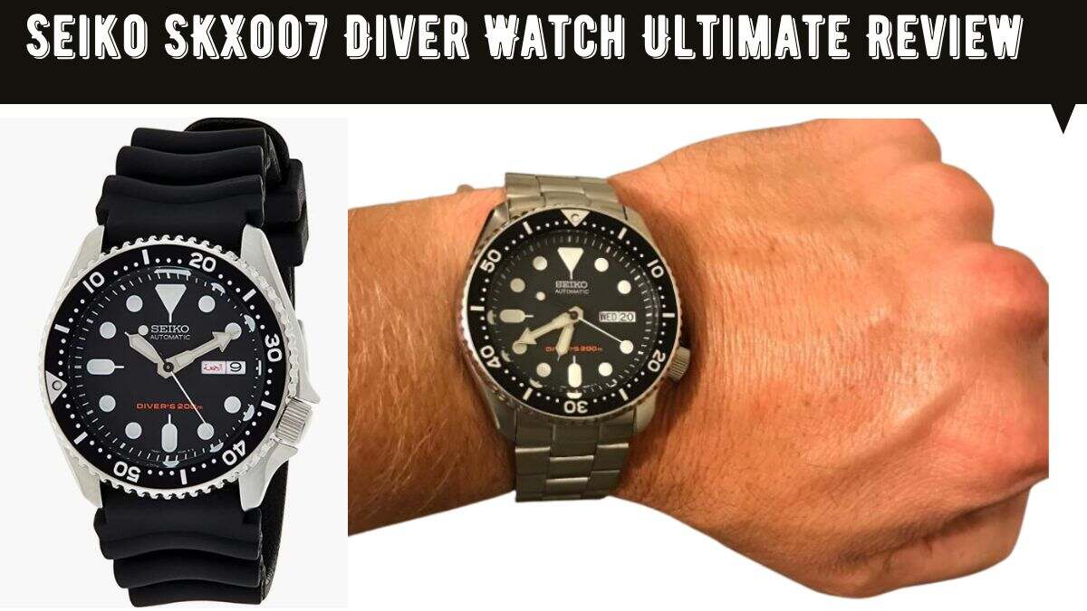 Seiko SKX007 Diver Watch Ultimate Review