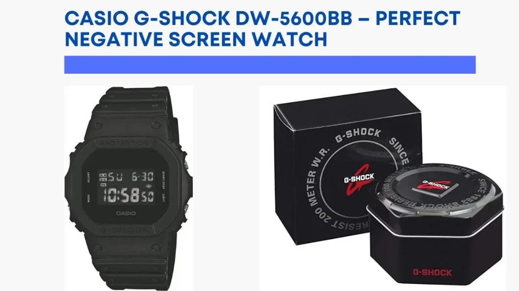 CASIO G-Shock DW-5600BB Review – Perfect Casio With A Negative Screen