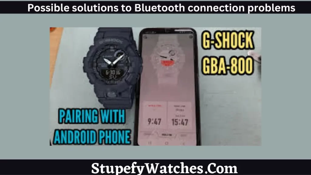 Possible solutions to Bluetooth connection problems between your Casio G-Shock and your smartphone